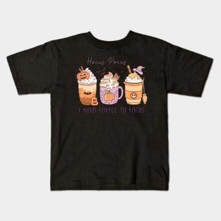 Hocus Pocus I Need Coffe To Focus Kids T-Shirt